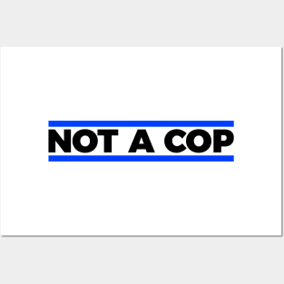 Not a cop silly t-shirt Posters and Art